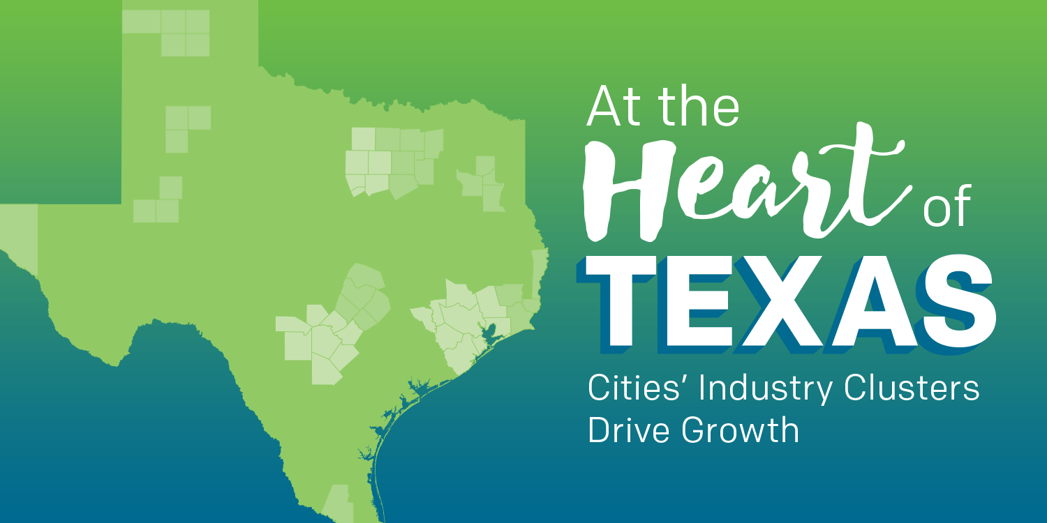 At the Heart of Texas: Cities’ Industry Clusters Drive Growth 